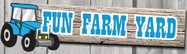 Fun Farm Yard